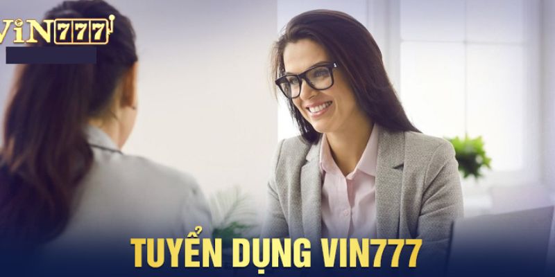 Bạn có thể tìm thấy thông tin tuyển dụng Vin777 ở đâu?