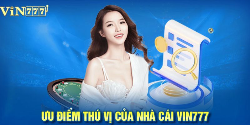 Các thế mạnh đặc biệt của nhà cái cá độ Vin777